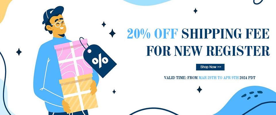 20% OFF Shipping Fee for New Customers